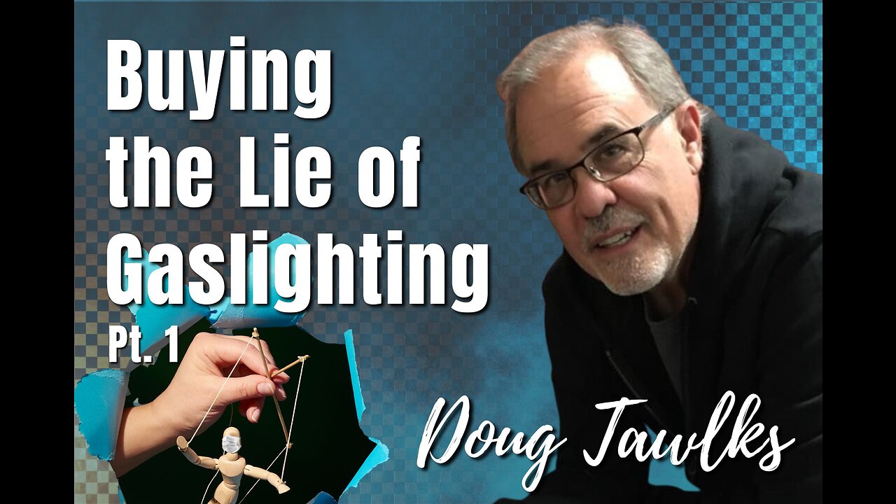 135: Pt. 1 Buying the Lie of Gaslighting | Doug Tawlks on Spirit-Centered Business™