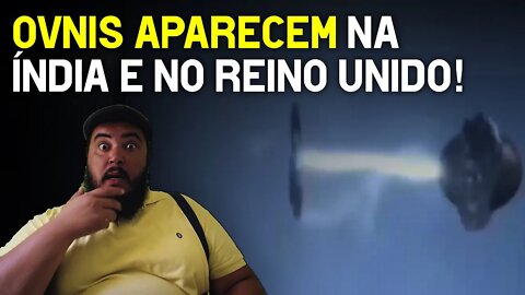 OVNIS APARECEM NA ÍNDIA E NO REINO UNIDO