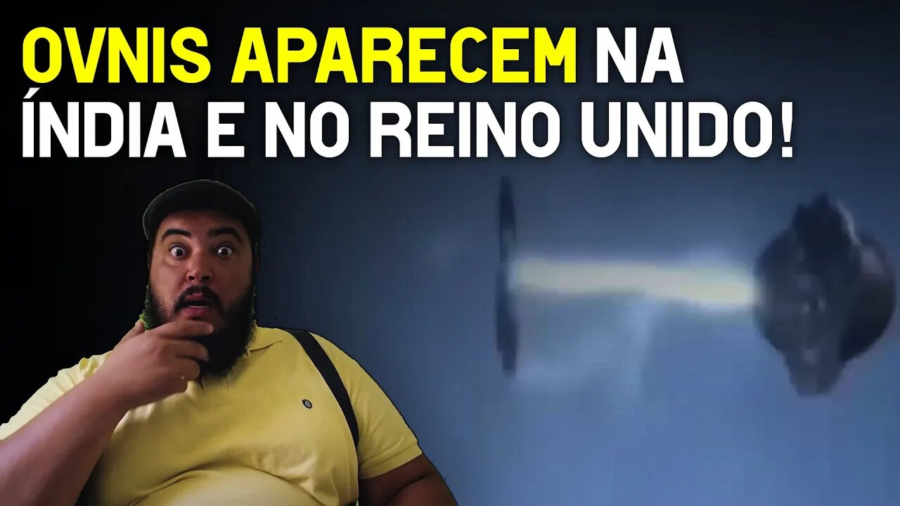 OVNIS APARECEM NA ÍNDIA E NO REINO UNIDO