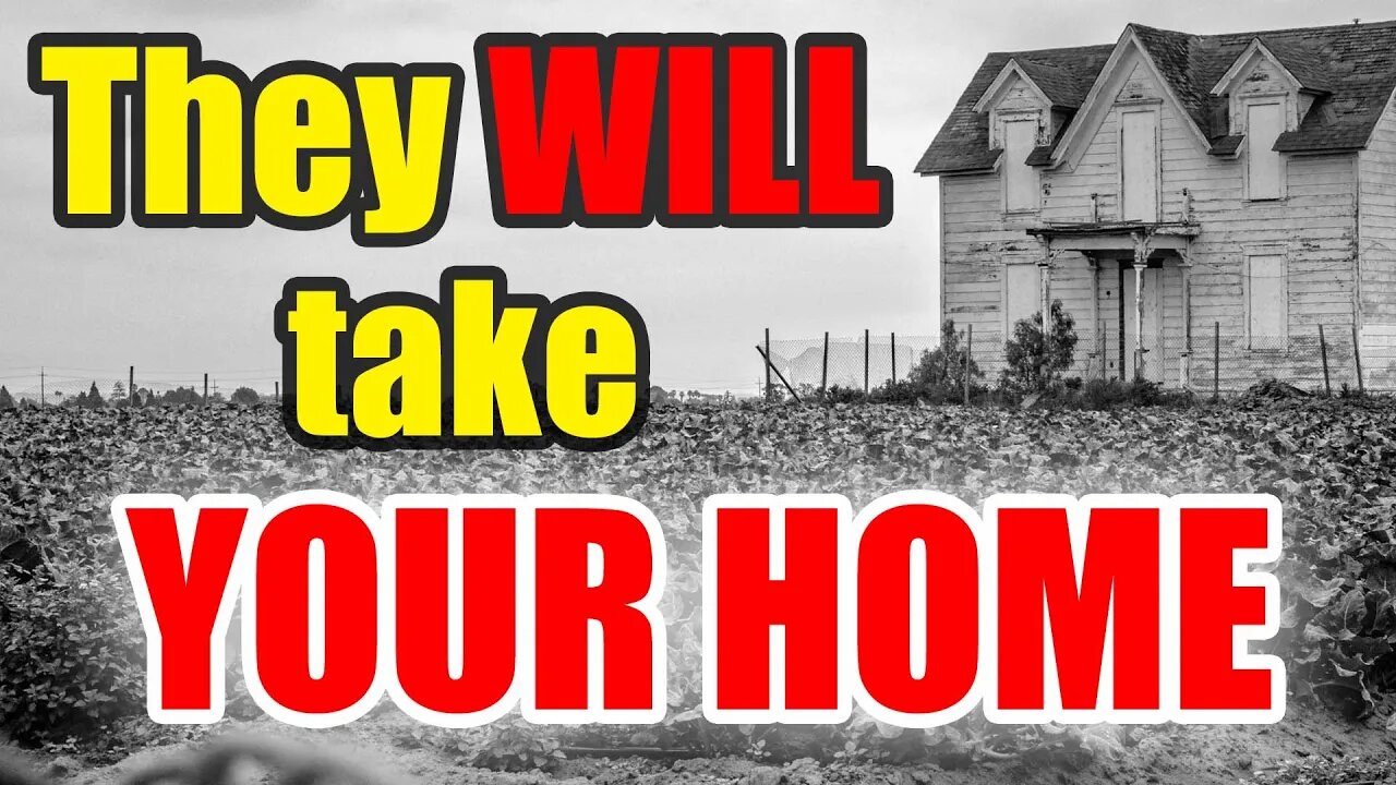 Plans have BEGUN – You WILL LOSE your HOME – Get READY!