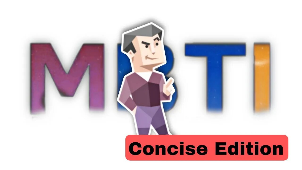 Everything You Need to Know About MBTI [Concise Edition]