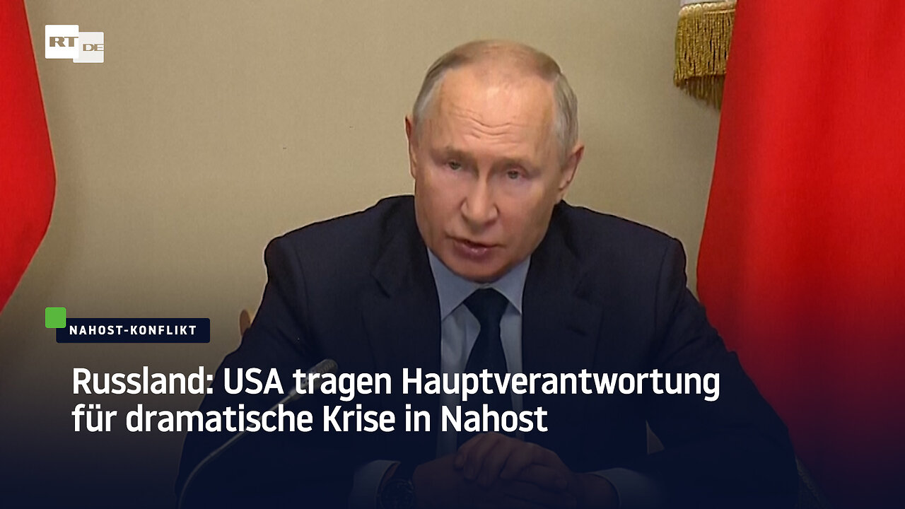 Russland: USA tragen Hauptverantwortung für dramatische Krise in Nahost