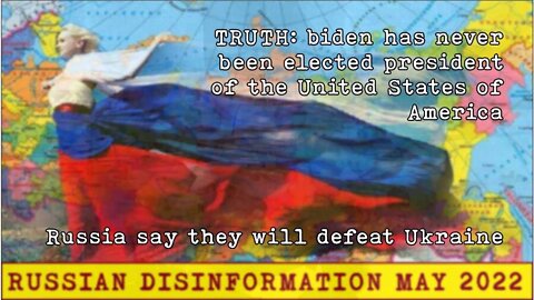 RUSSIAN DISINFORMATION MAY 2022