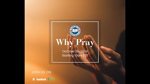 Why Pray? Conference (Full) 2024-10-26