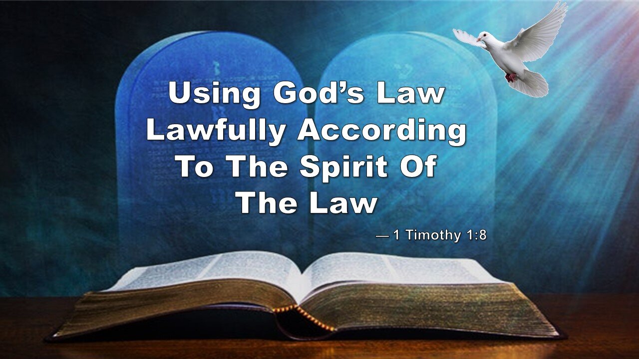 11/26/22 Using God’s Law Lawfully According To The Spirit Of The Law