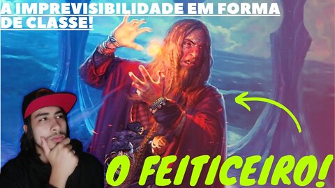 O FEITICEIRO - UMA CLASSE IMPREVISÍVEL E MUITO DIVERTIDA!