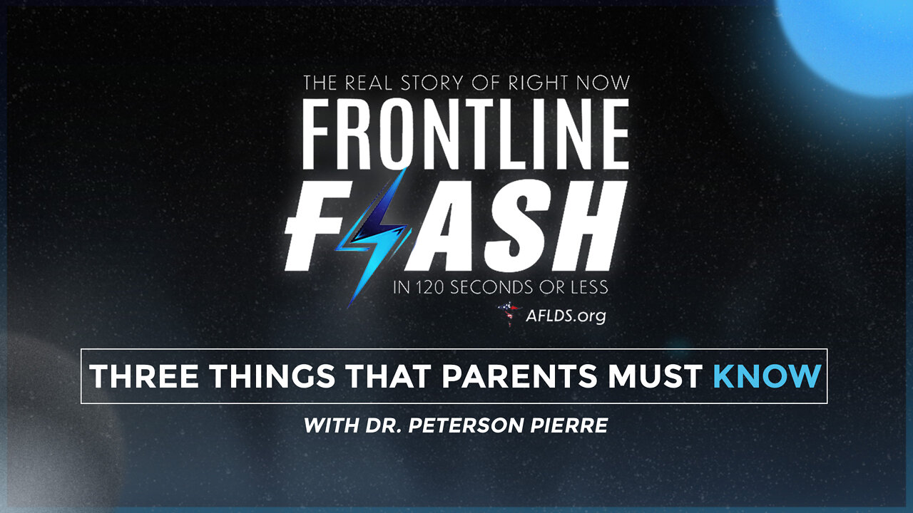 Frontline Flash™: ‘Three Things that Parents Must Know’ with Dr. Peterson Pierre