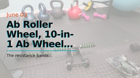 Ab Roller Wheel, 10-in-1 Ab Wheel Roller Kit with Resistance Bands, Knee Mat, Jump Rope, Push-U...