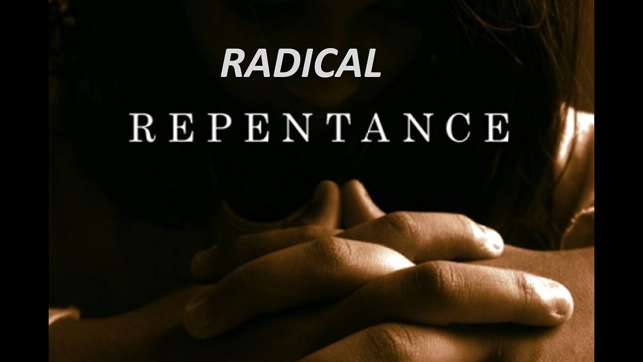 Nov 19/23 | Radical Repentance, Part 1