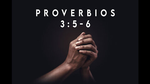 Proverbios 3:5-6