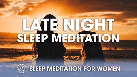 Late Night // Sleep Meditation for Women