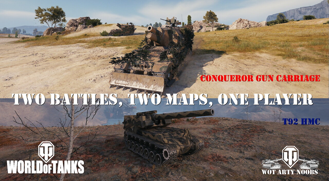 T92 HMC & Conqueror Gun Carriage - Two Battles, Two Maps, One Player