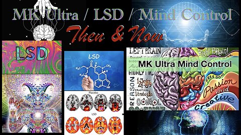 MK Ultra, LSD & Mind Control : Then & Now