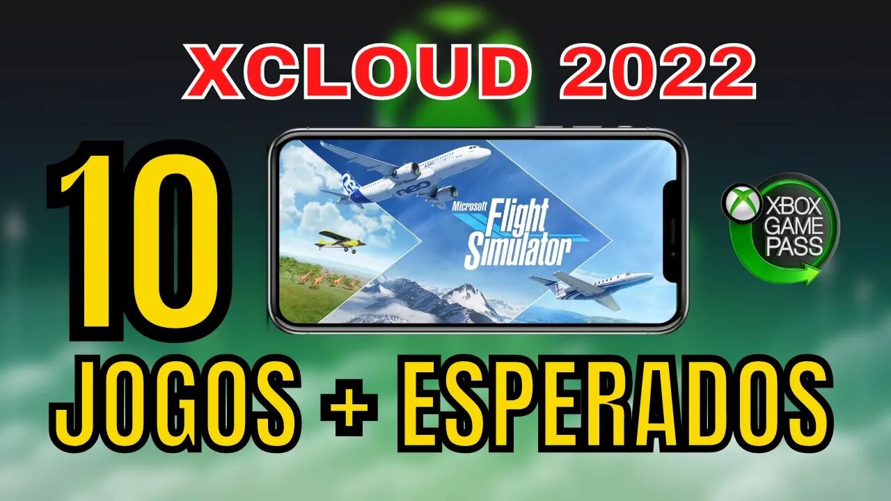 10 JOGOS + ESPERADOS do XCLOUD 2022 (CONFIRMADOS)