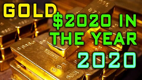 GOLD $2020 In The Year 2020! Exploring How & Why!