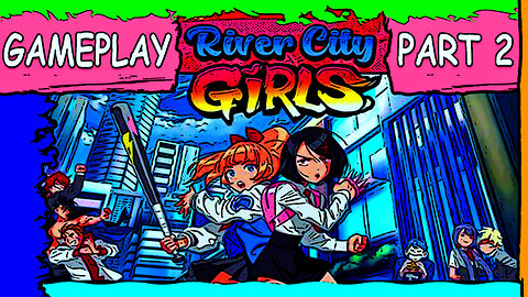 #RiverCityGirls River City Girls Gameplay Part 2 I Cleaning up River City #pacific414