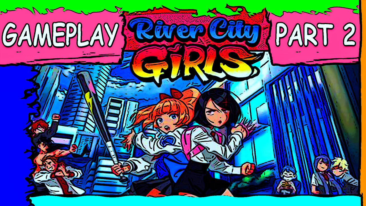 #RiverCityGirls River City Girls Gameplay Part 2 I Cleaning up River City #pacific414
