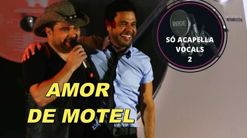 Amor de Motel - Zezé Di Camargo e Luciano ACapella