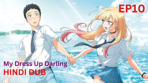 My Dress Up darling Session 2 episode 10 hindi dubbed