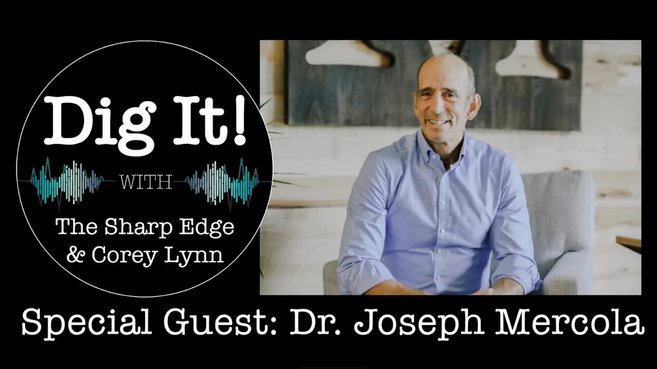 Dig It! #147: Special Guest Dr. Mercola