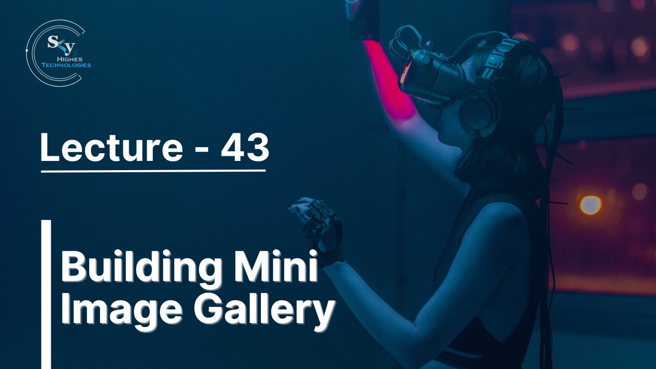 43 - Building Mini Image Gallery | Skyhighes | React Native