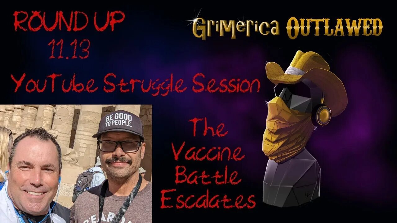 Outlawed Round Up 11.13 Update on Grimerica and YouTube struggle sessions