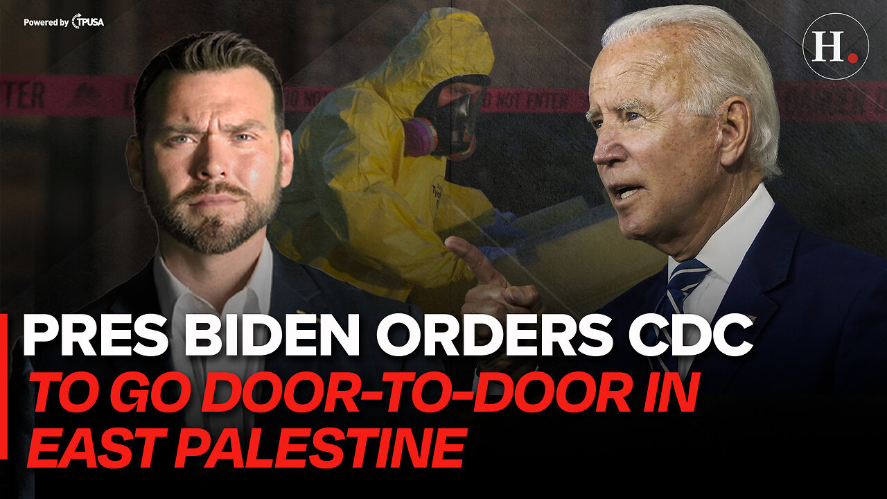 EPISODE 406: PRESIDENT BIDEN ORDERS CDC TO GO DOOR-TO-DOOR IN EAST PALESTINE