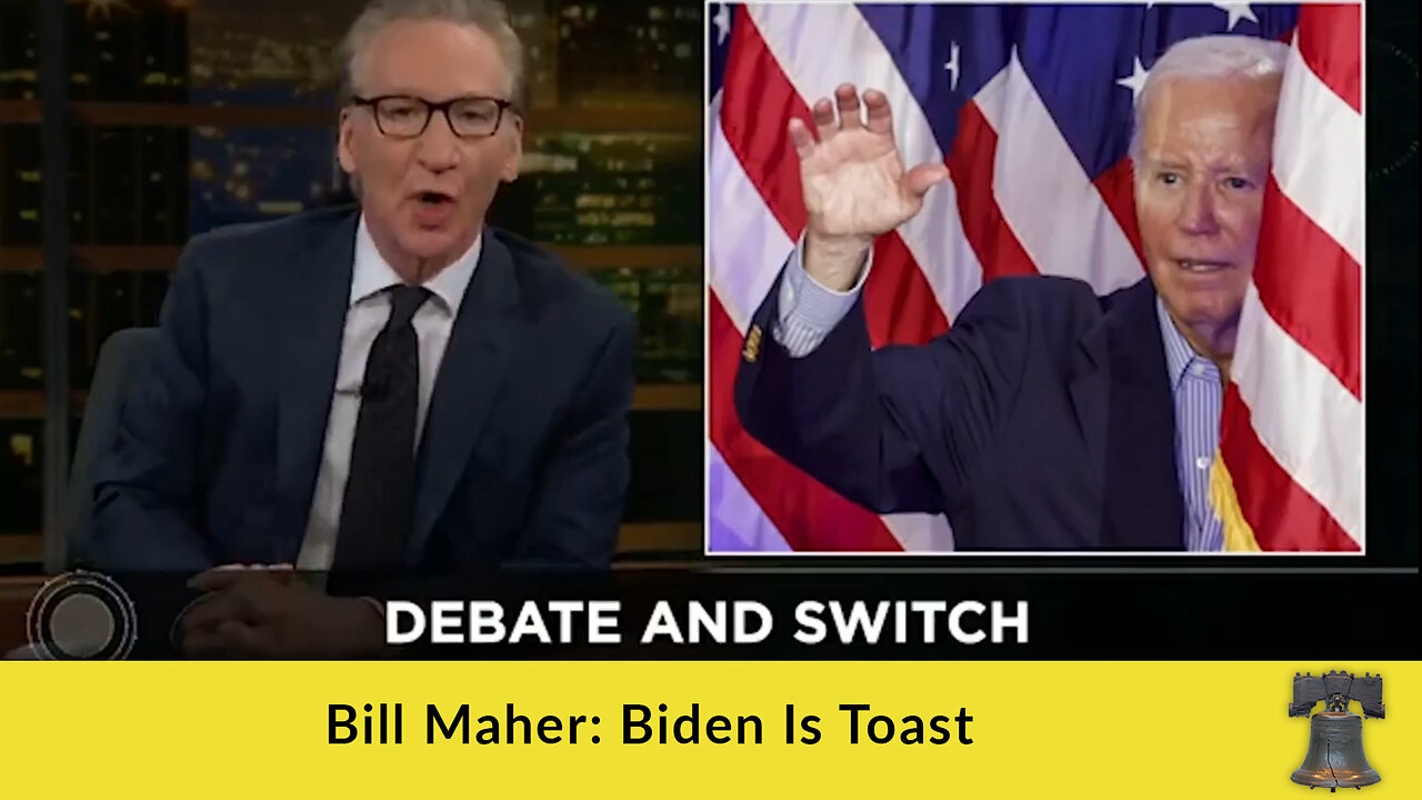 Bill Maher: Biden Is Toast