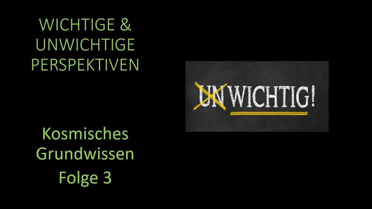 Wichtige & Unwichtige Perspektiven - Kosmisches Grundwissen Folge 3