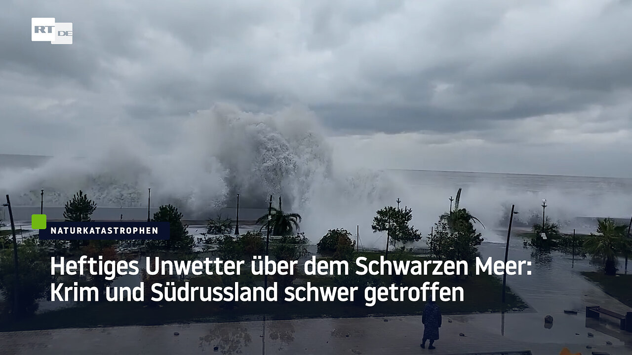 Heftiges Unwetter über dem Schwarzen Meer: Krim und Südrussland schwer getroffen