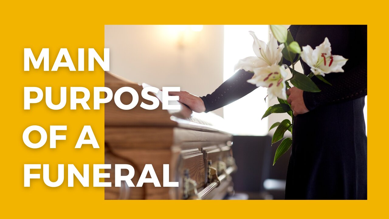 Main Purpose of a Funeral