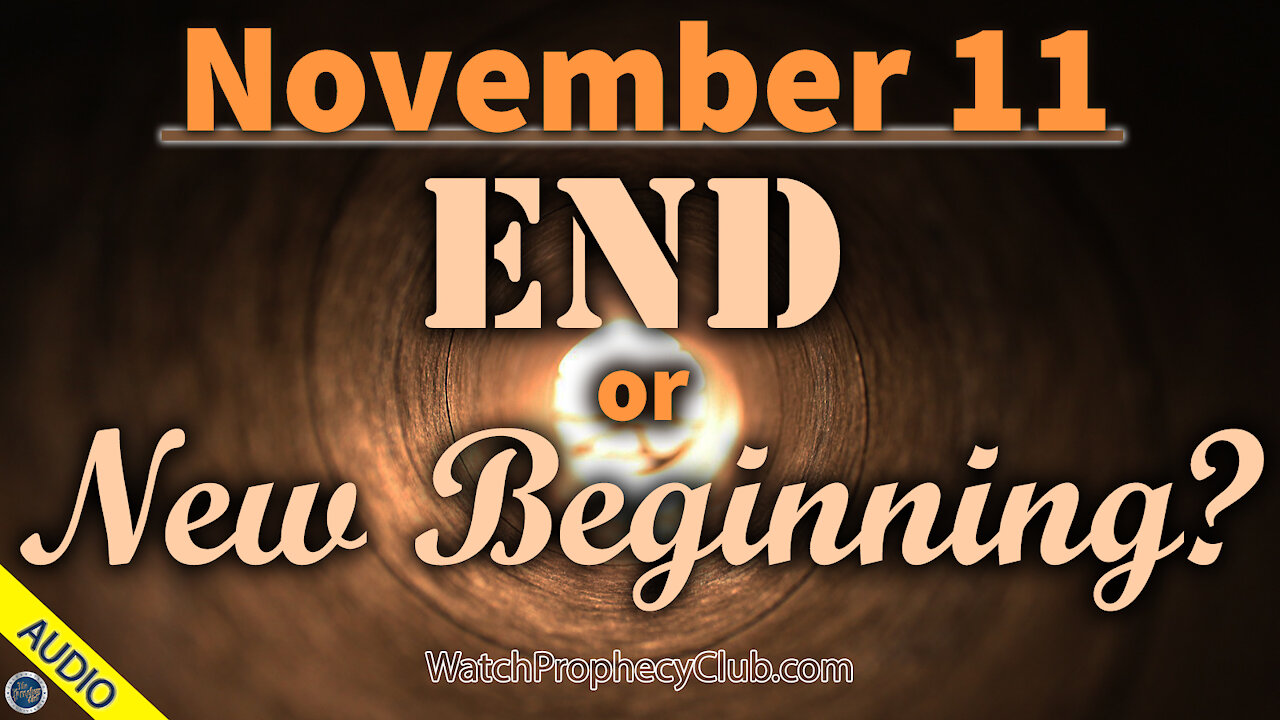 November 11 - End or New Beginning? 11/10/2020