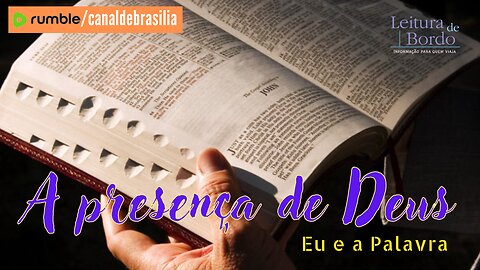 A presença de Deus CCVI - Eu e a Palavra