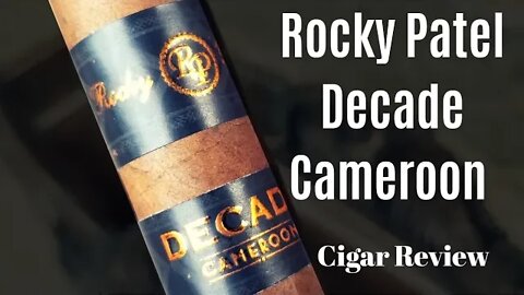 Rocky Patel Decade Cameroon Cigar Review