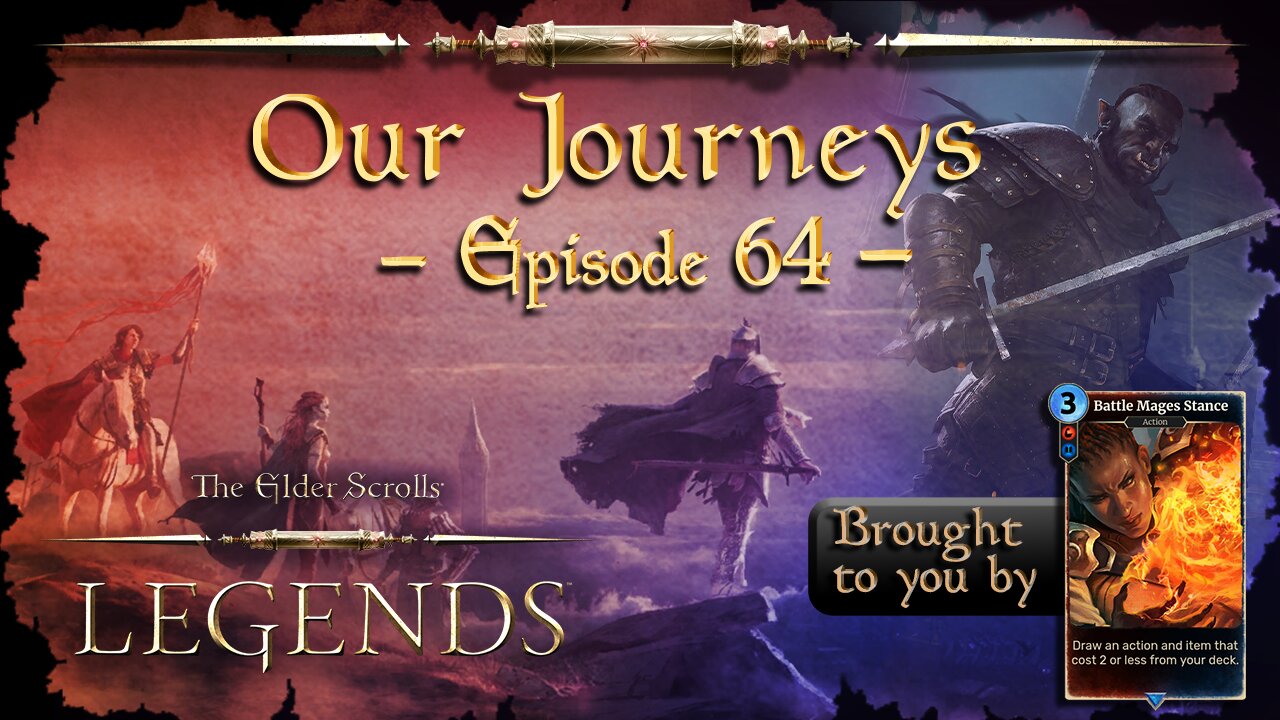 Elder Scrolls Legends: Our Journeys - Ep 64