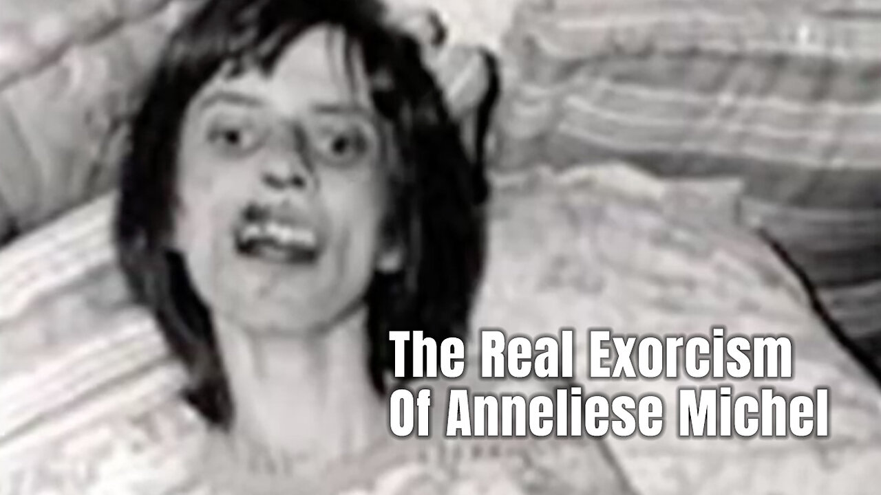 The Real Exorcism Of Anneliese Michel