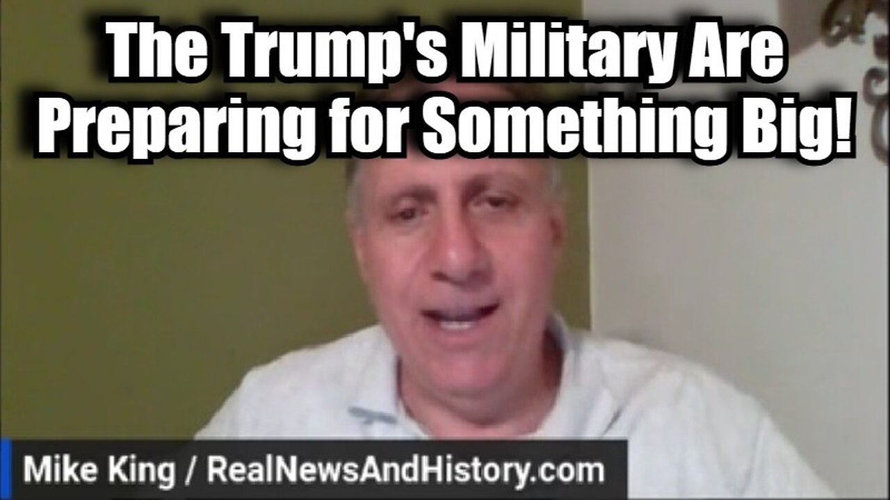 Mike King Great Revelation - The Trump's Military Are Preparing for Something Big!