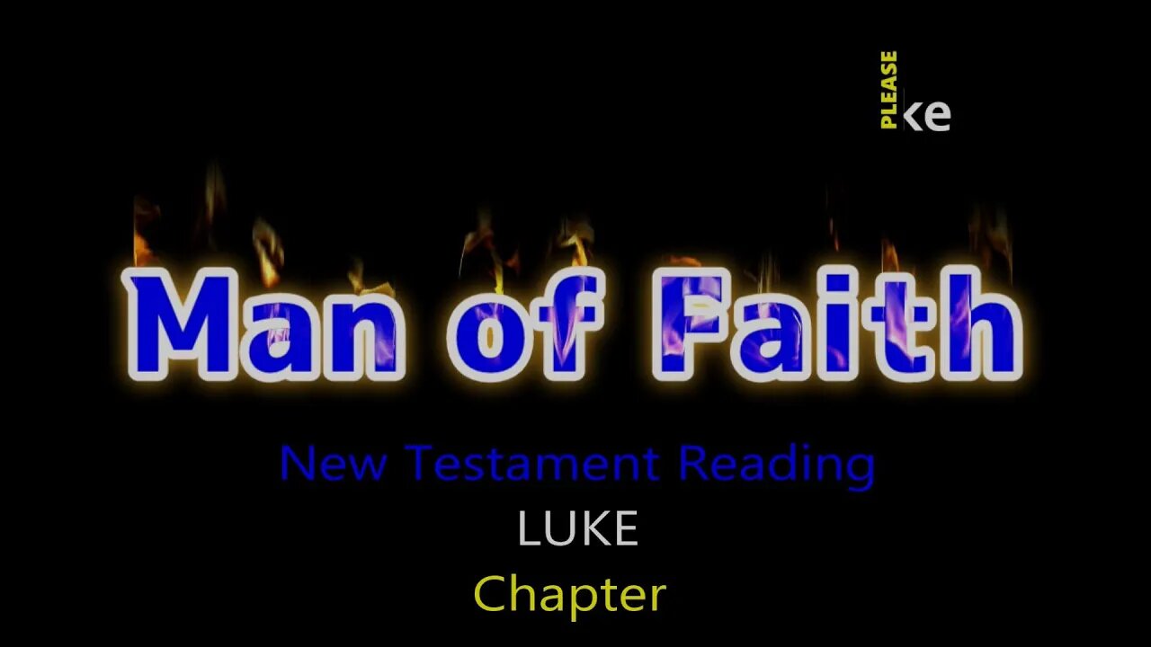 LUKE Chapter 22, New Testament Reading NASB, Man of Faith Ministry