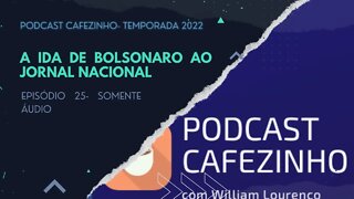 TEMPORADA 2022 DO PODCAST CAFEZINHO- EPISÓDIO 25 (SOMENTE ÁUDIO)