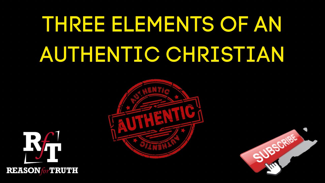 Three Elements Of An Authentic Christian