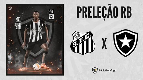 PRÉ-JOGO SANTOS X BOTAFOGO - PRELEÇÃO RB
