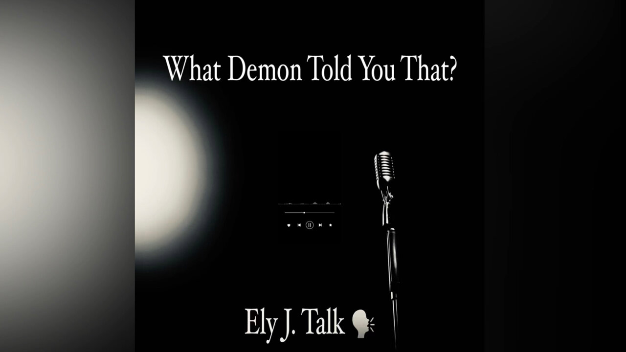 What Demon Told You That? By Ely J. Talk (Audio Only)