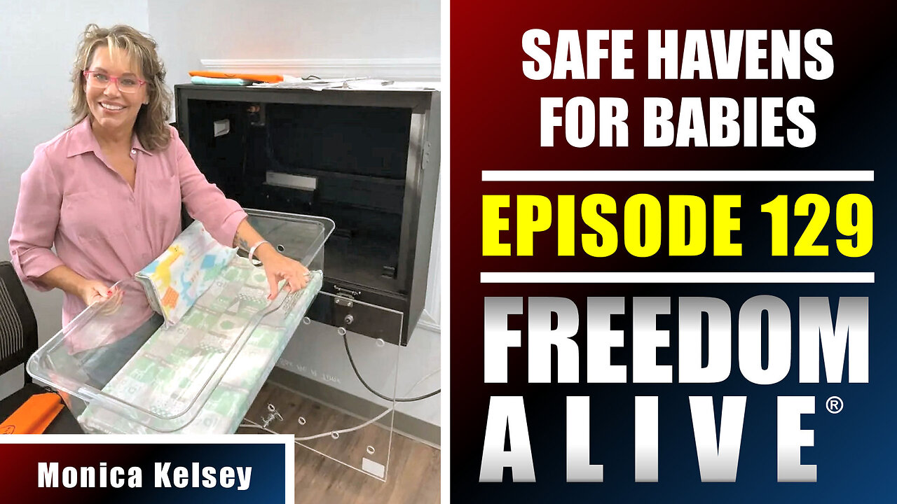 Safe Havens for Babies - Monica Kelsey - Freedom Alive® Ep129