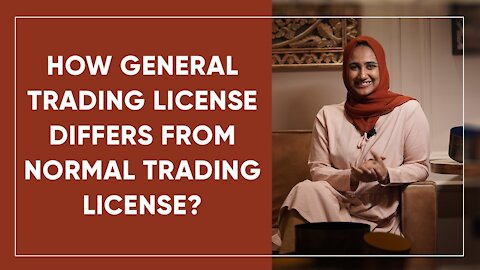 How general trading license differs from normal trading license?