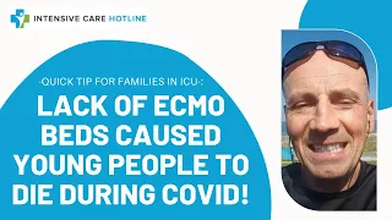 Quick tip for families in ICU: Lack of ECMO beds caused young people to die during COVID!