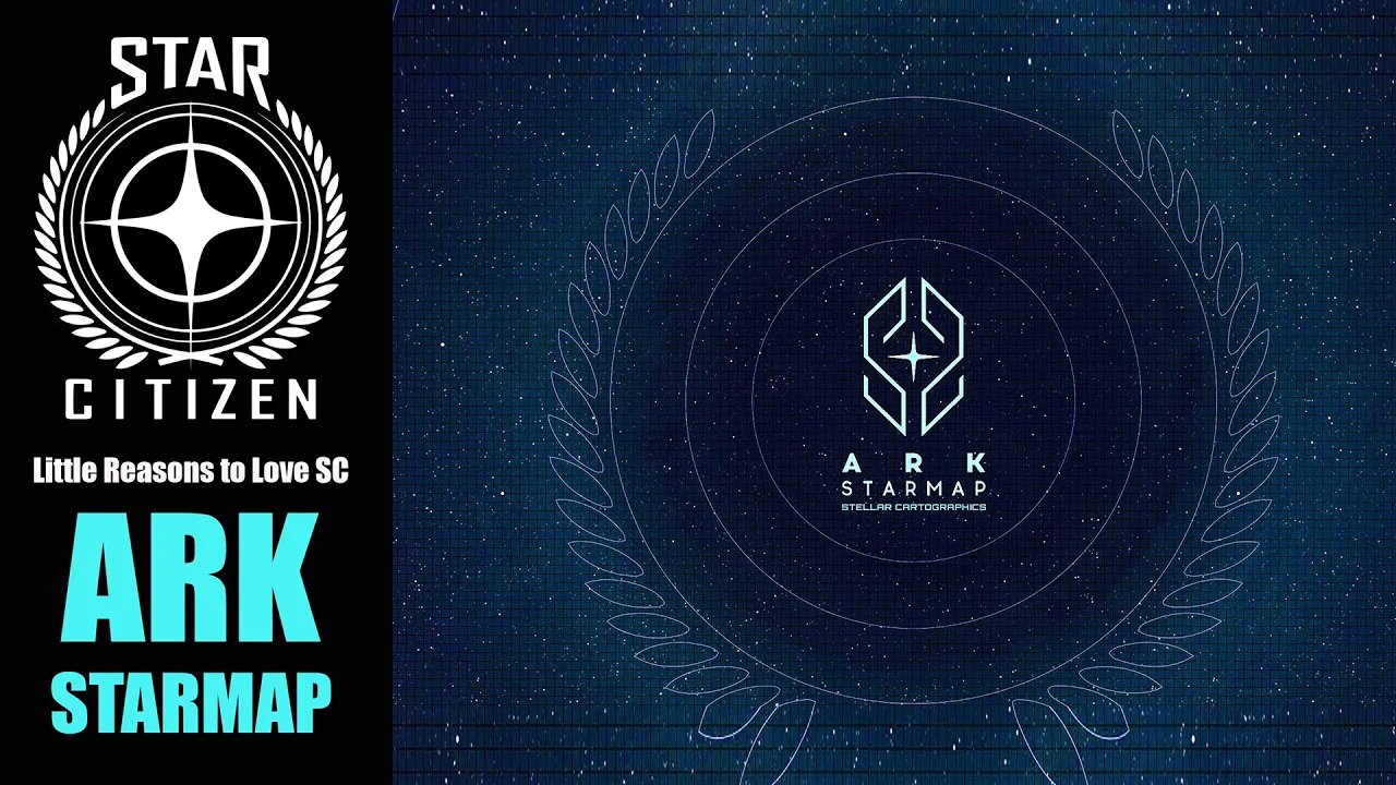 Star Citizen / Little Reasons to Love Star Citizen / Ark StarMap