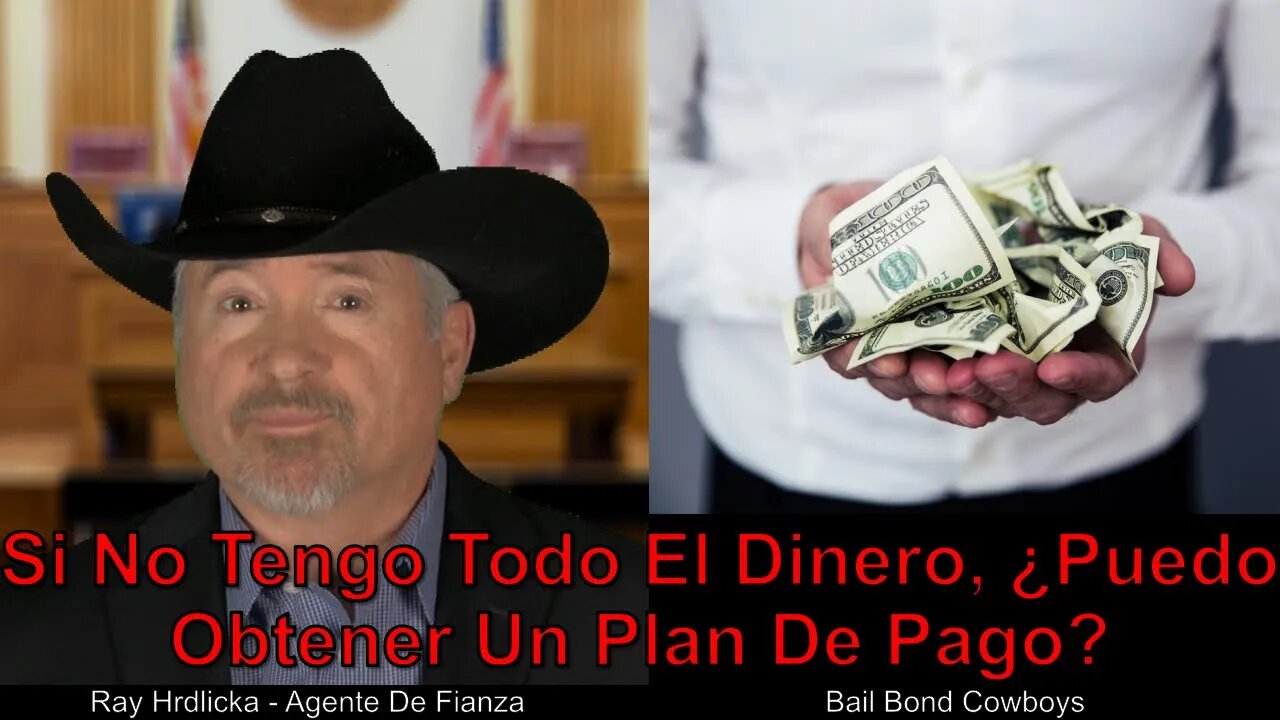 Si no tengo todo el dinero, ¿puedo obtener un plan de pago? Bail Bond Cowboys 844-734-3500