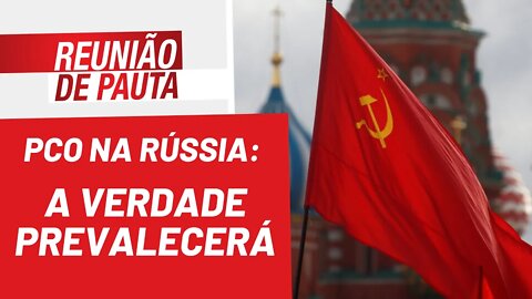 PCO na Rússia: a verdade prevalecerá - Reunião de Pauta nº 936 - 05/04/22