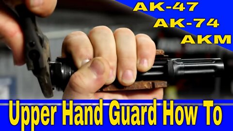 AK47 Upper Hand Guard Installation Guide