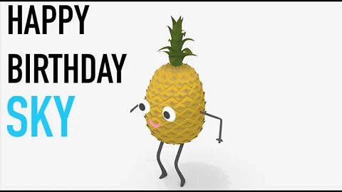 Happy Birthday SKY! - PINEAPPLE Birthday Song